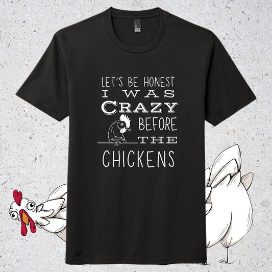 Let's Be Honest, I Was Crazy Before The Chickens