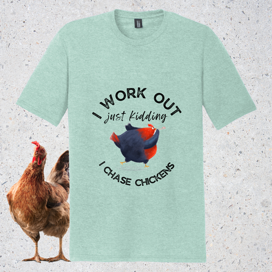 I Work Out. Just Kidding! I Chase Chickens